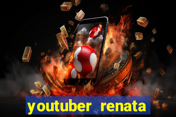 youtuber renata santos nua